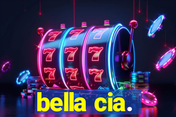bella cia.